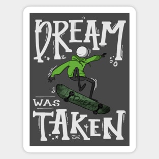 dreamwastaken skateboarding Magnet